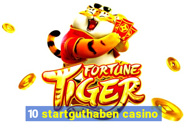 10 startguthaben casino