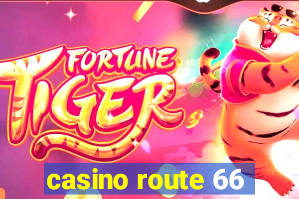 casino route 66