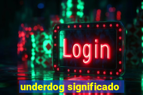 underdog significado