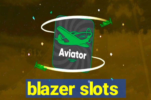 blazer slots