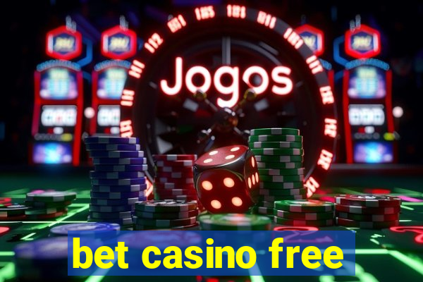 bet casino free