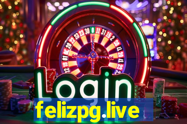 felizpg.live