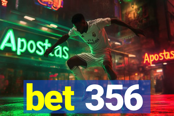 bet 356