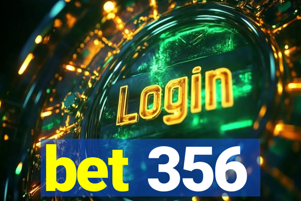 bet 356