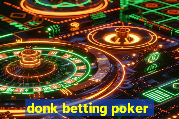 donk betting poker