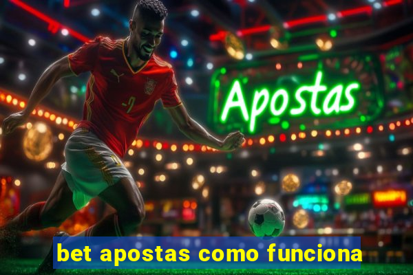 bet apostas como funciona