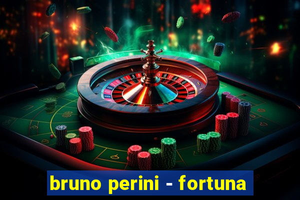 bruno perini - fortuna