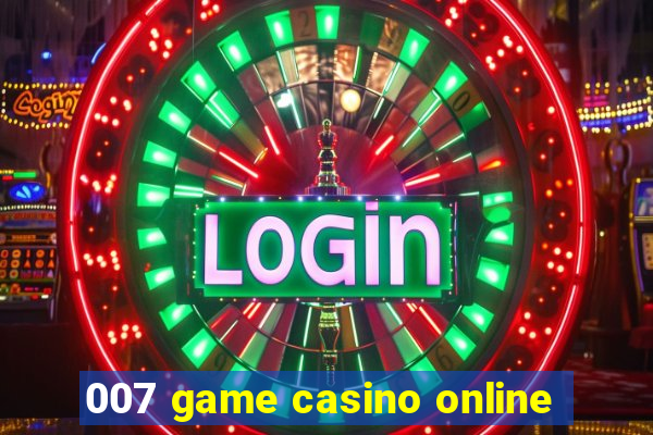 007 game casino online