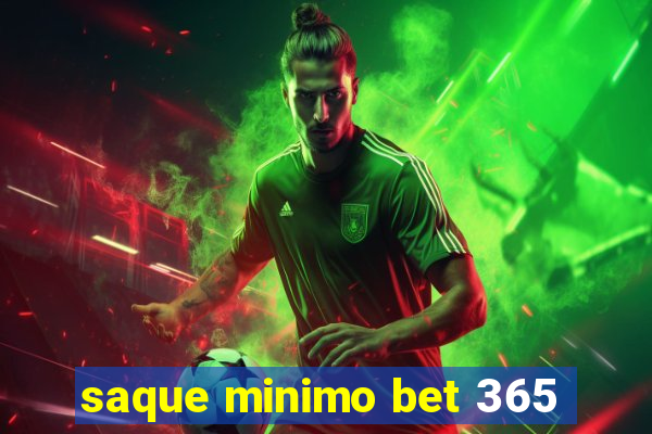 saque minimo bet 365