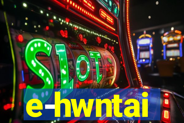 e-hwntai