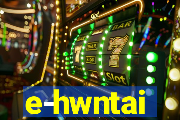 e-hwntai