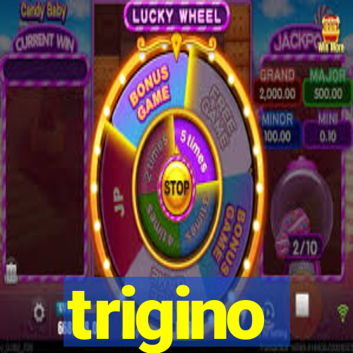 trigino