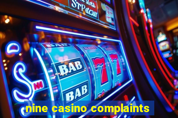 nine casino complaints