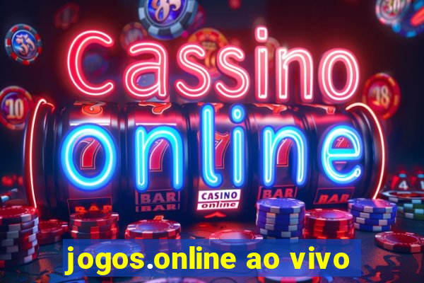 jogos.online ao vivo