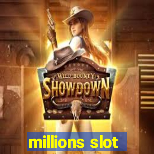 millions slot