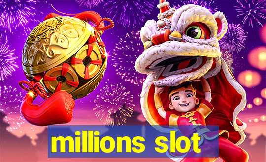 millions slot