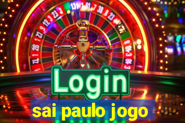 sai paulo jogo