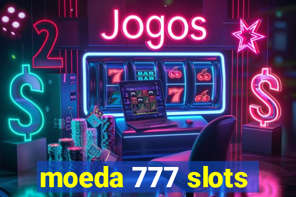 moeda 777 slots