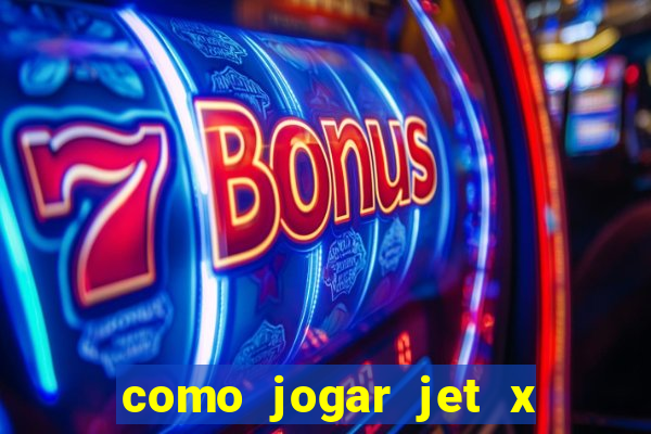 como jogar jet x no celular