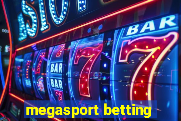 megasport betting