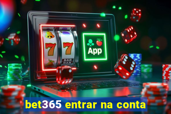 bet365 entrar na conta