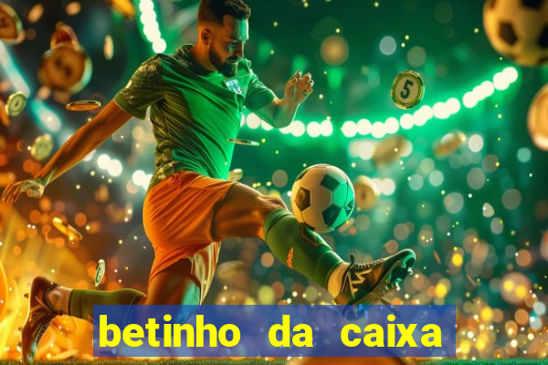 betinho da caixa de marcha