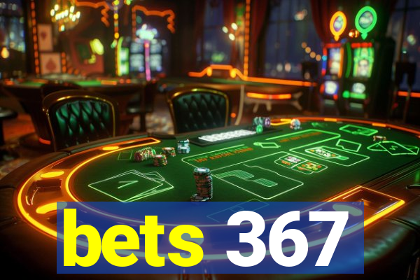 bets 367