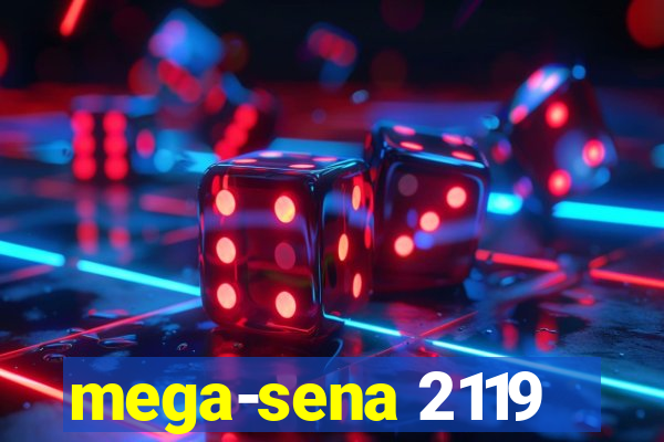 mega-sena 2119