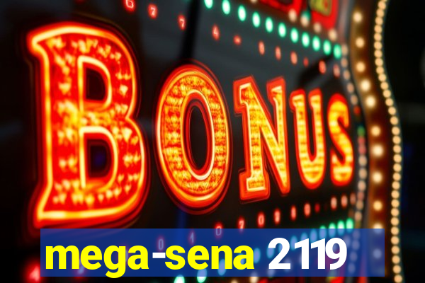 mega-sena 2119