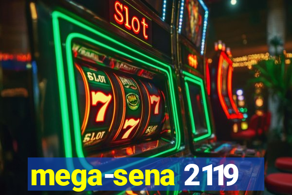 mega-sena 2119