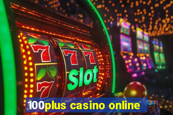 100plus casino online