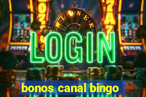 bonos canal bingo