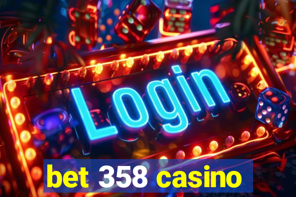 bet 358 casino