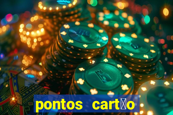 pontos cart茫o porto seguro