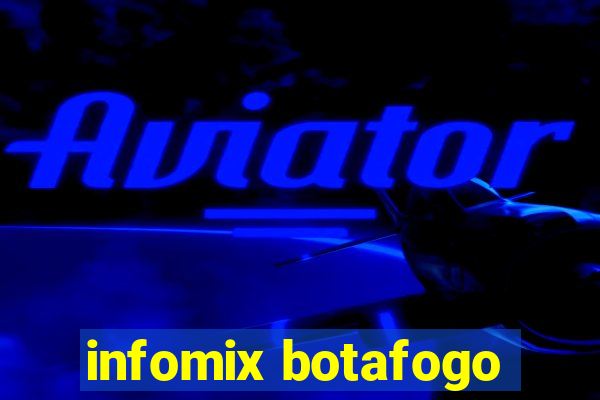 infomix botafogo