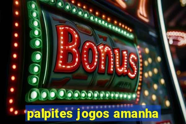 palpites jogos amanha