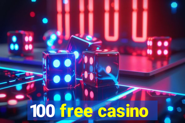 100 free casino