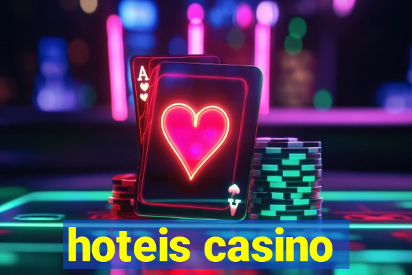 hoteis casino