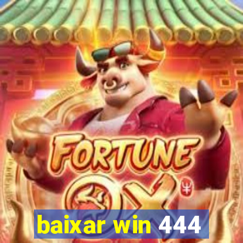 baixar win 444