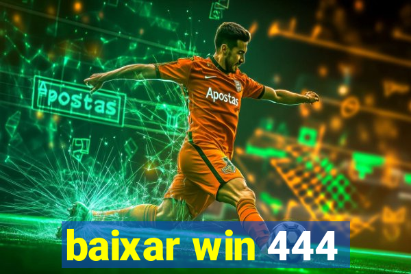 baixar win 444