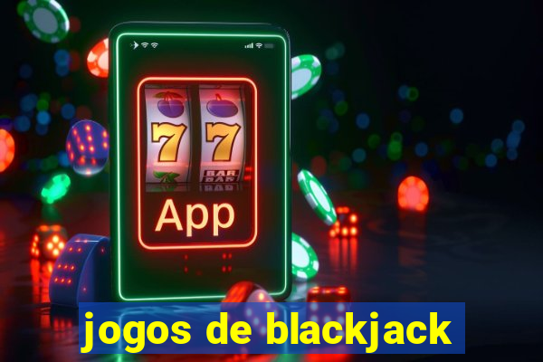 jogos de blackjack