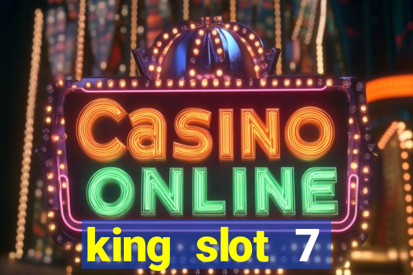 king slot 7 reclame aqui