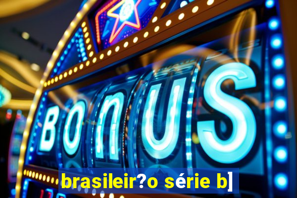 brasileir?o série b]