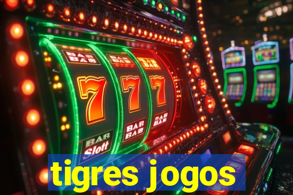 tigres jogos