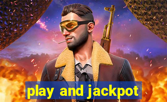 play and jackpot