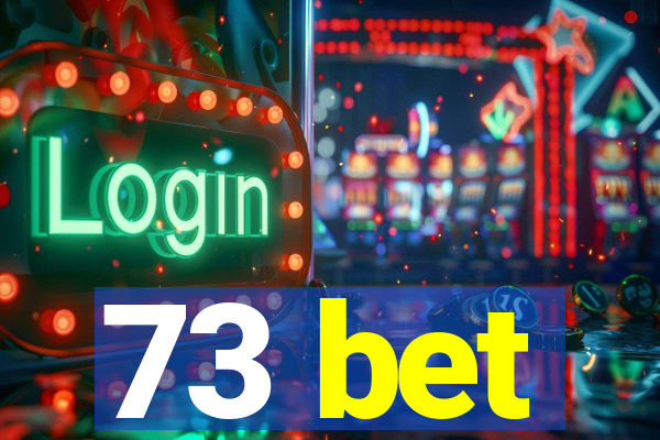 73 bet