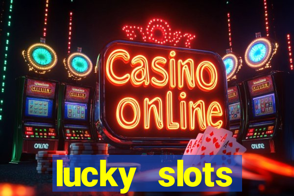 lucky slots dinheiro real