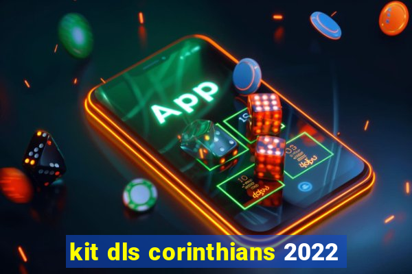 kit dls corinthians 2022