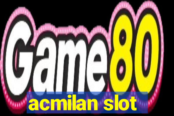 acmilan slot