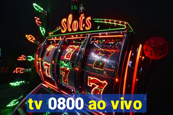 tv 0800 ao vivo